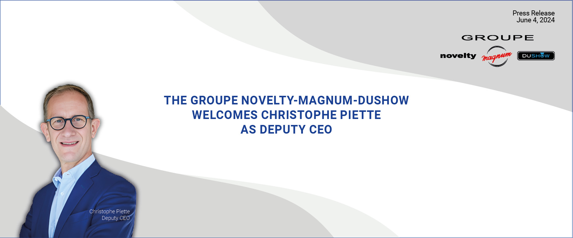 Visuel The Groupe NOVELTY-MAGNUM-DUSHOW welcomes Christophe Piette  as Deputy CEO